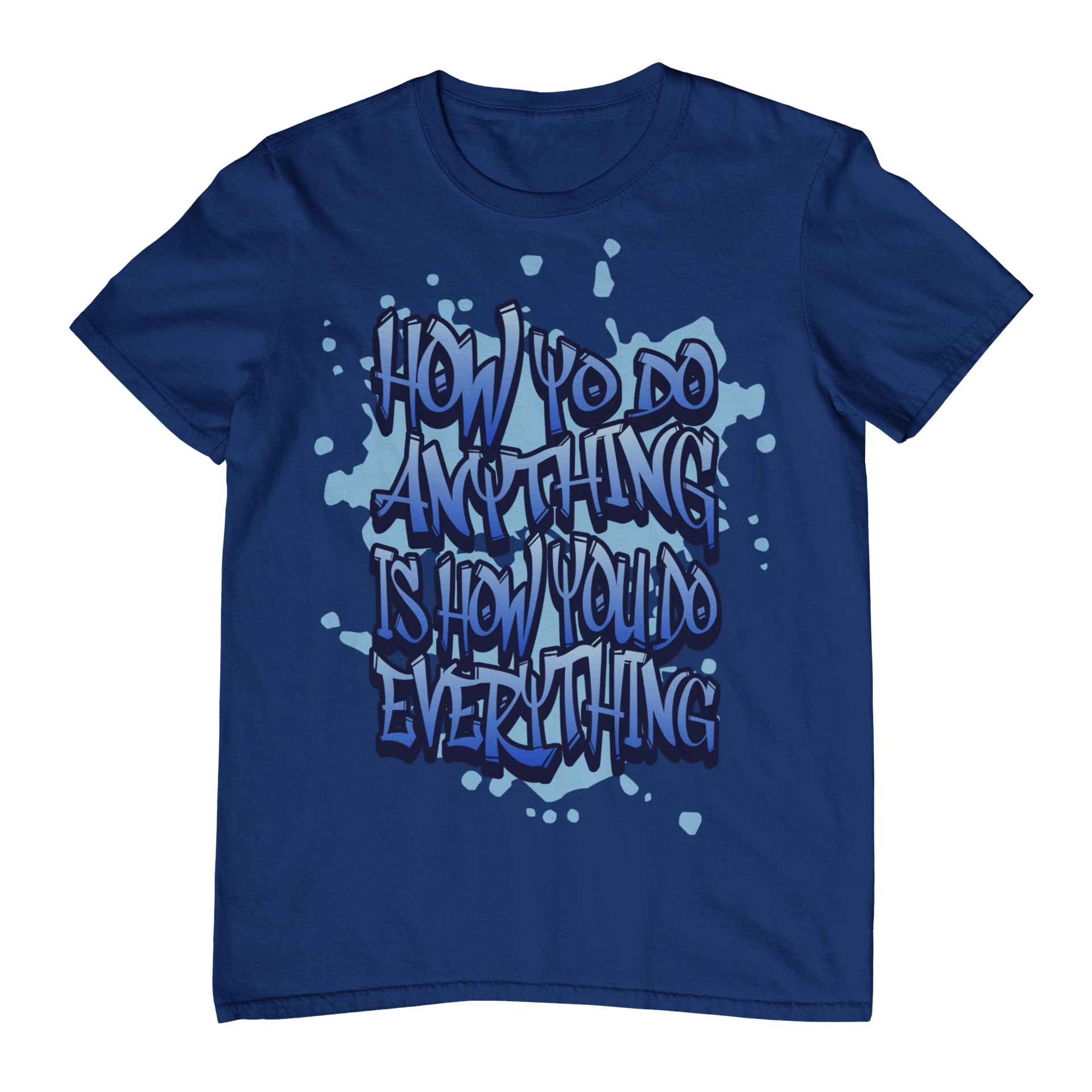 How You Do Anything Blue Tee